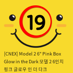 [CNEX] Model 2 Pink Box Glow in the Dark 모델 2 6인치 핑크 글로우 인 더 다크
